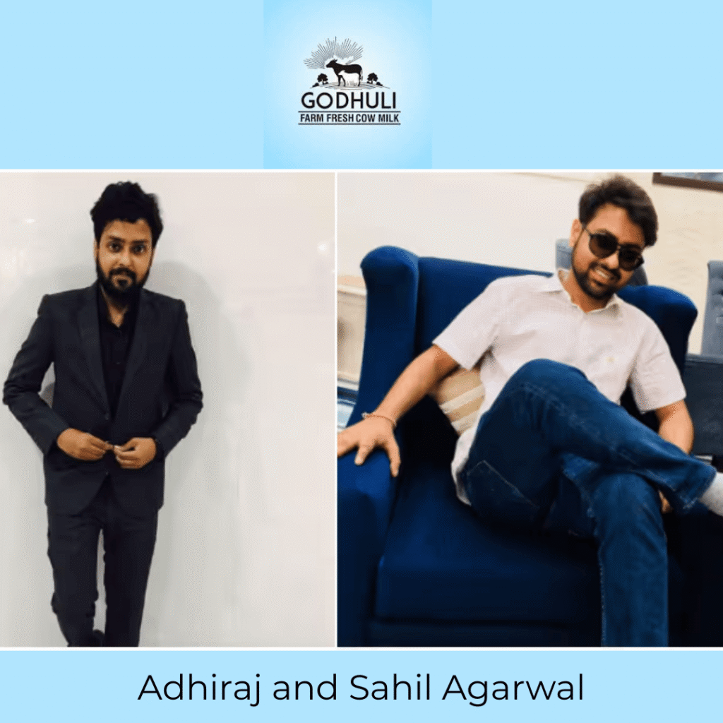 Adhiraj and Sahil Agarwal – Founder of Godhuli Milk