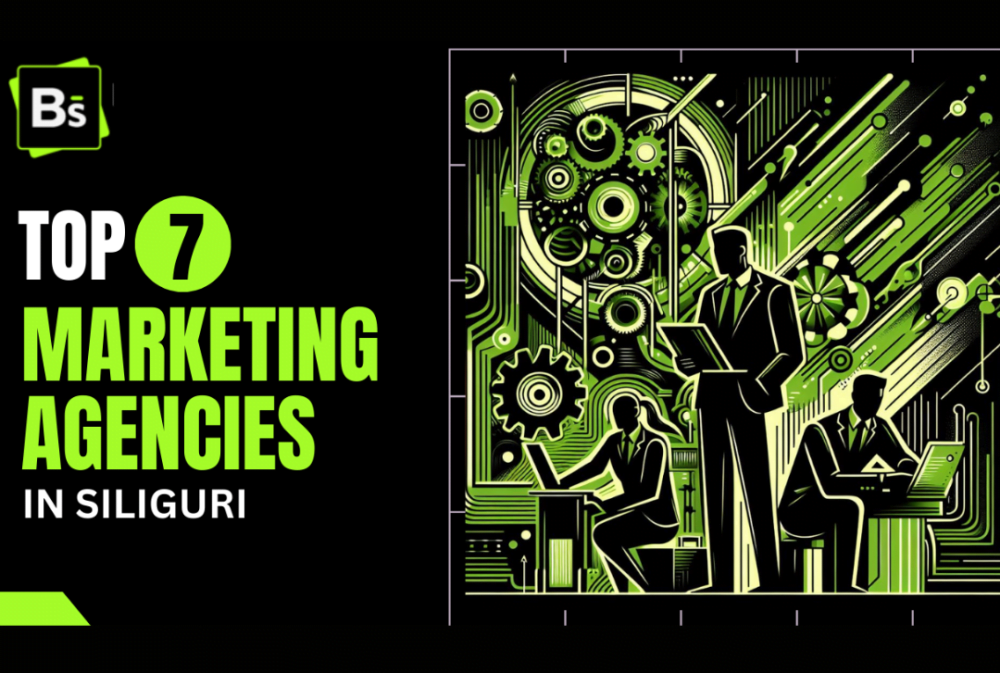 Top 7 Digital Marketing Agencies in Siliguri you need to know about