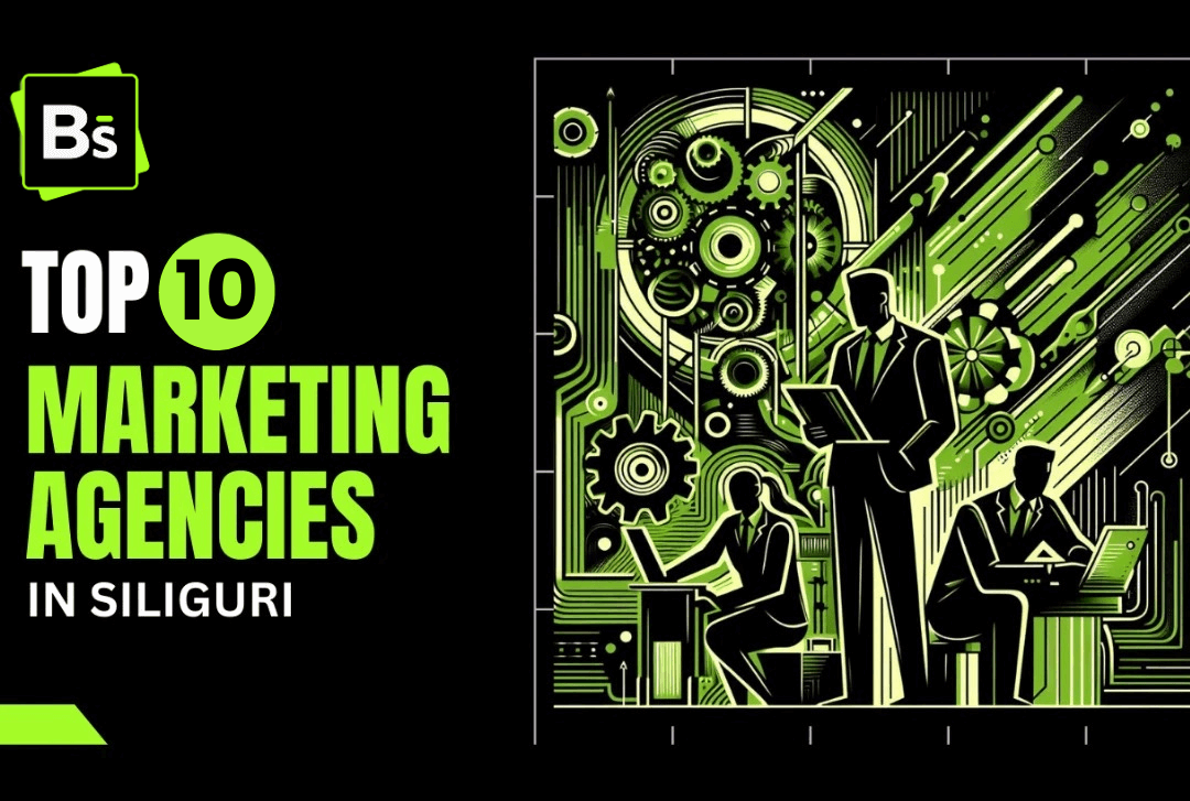 Top 10 Digital Marketing Agencies in Siliguri you need to know about