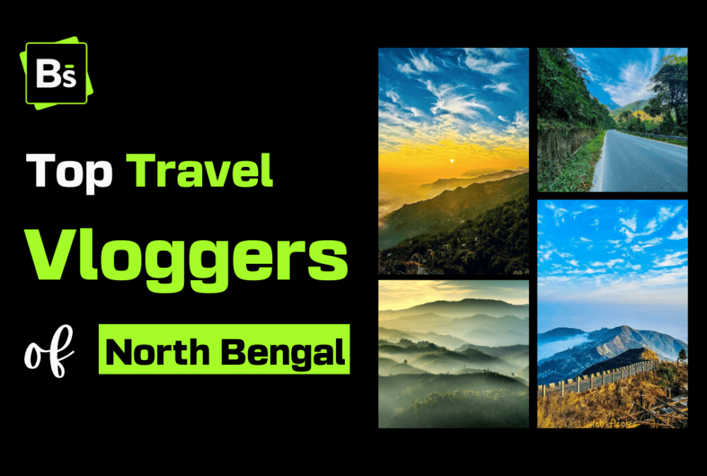 Top Travel Vloggers of North Bengal